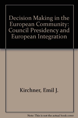 9780719039966: Decision Making in the European Community: Council Presidency and European Integration