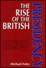 Imagen de archivo de The Rise of the British Presidency a la venta por Better World Books