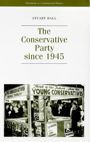 Stock image for Conservative Party Since 1945 (Documents in Modern History) for sale by WorldofBooks
