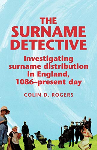 Stock image for The Surname Detective: Investigating surname distribution in England since 1086 [Paperback] Rogers, Colin (English) for sale by Brook Bookstore