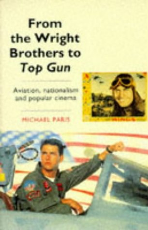 9780719040740: From the Wright Brothers to "Top Gun": Aviation and Popular Cinema