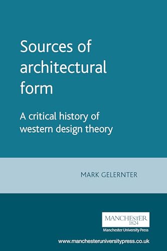 Sources of Architectural Form: A critical history of Western design theory.