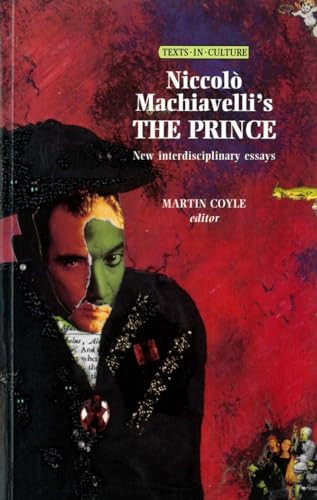 Imagen de archivo de Niccolo Machiavelli's the Prince: New Interdisciplinary Essays (Texts in Culture) a la venta por AwesomeBooks