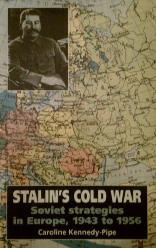 Beispielbild fr Stalin's Cold War: Soviet Strategies in Europe, 1943 to 1956 zum Verkauf von SecondSale