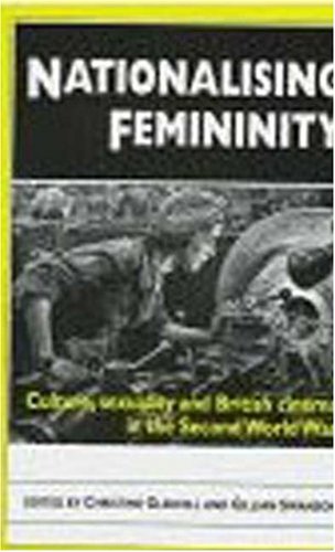 Stock image for Nationalising Femininity : Culture, Sexuality and Cinema in World War Two Britain for sale by Better World Books Ltd