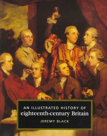 Imagen de archivo de An Illustrated History of Eighteenth-century Britain a la venta por WorldofBooks