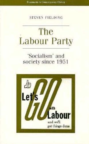 Imagen de archivo de The Labour Party: Socialism and Society since 1951 (Documents in Contemporary History) a la venta por Phatpocket Limited