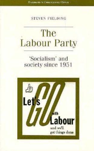 The Labour Party: Socialism and Society since 1951 (Documents in Contemporary History)