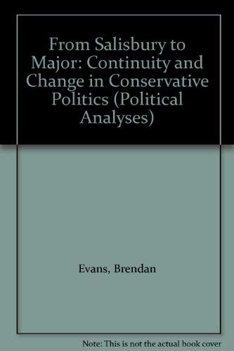 9780719042911: From Salisbury to Major: Continuity and Change in Conservative Politics