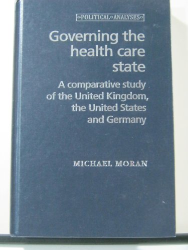9780719042966: Governing the Health Care State (Political Analyses)