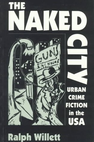 Beispielbild fr The Naked City: Urban Crime Fiction in the USA zum Verkauf von BOOK'EM, LLC