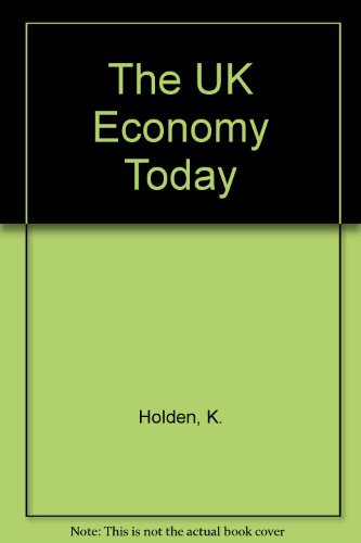 The Uk Economy Today (9780719043062) by Holden, Ken; Matthews, Kent; Thompson, John L.