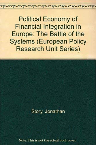 9780719043123: Political Economy of Financial Integration in Europe: The Battle of the Systems