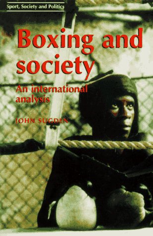 9780719043215: Boxing and Society: An International Analysis (Sport, Society & Politics S.)