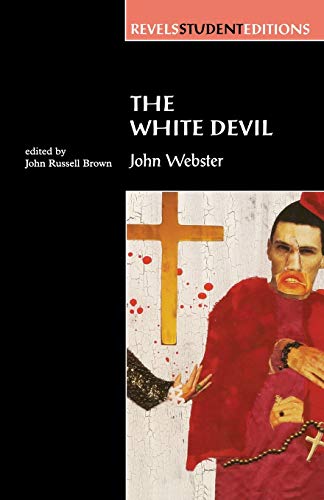 9780719043550: The White Devil: By John Webster (Revels Student Editions)