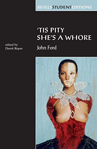Imagen de archivo de Tis Pity She's a Whore: John Ford (Revels Student Editions) a la venta por AwesomeBooks