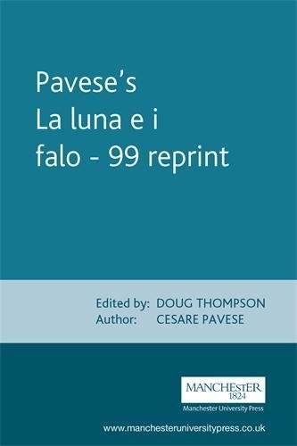9780719043833: Pavese's La Luna e I Falo: By Cesare Pavese (Manchester Italian Texts)