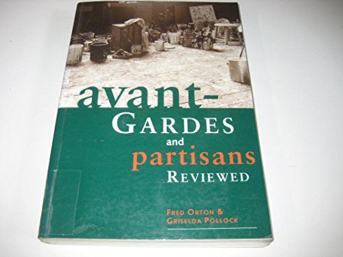 Beispielbild fr Avant-Gardes and Partisans Reviewed : A Social History of Art zum Verkauf von Better World Books