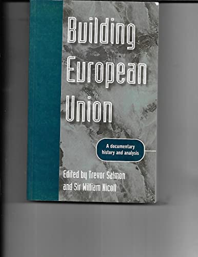 9780719044465: Building European Union: A Documentary History and Analysis