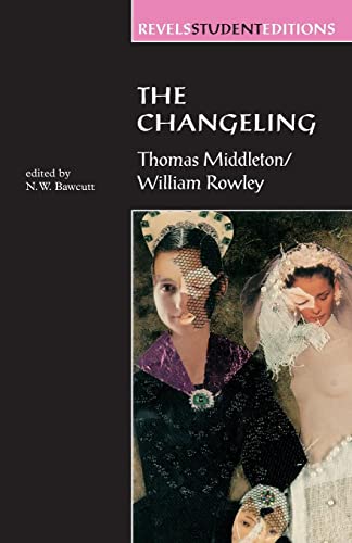 The Changeling: Thomas Middleton & William Rowley (Paperback or Softback) - Bawcutt, N.