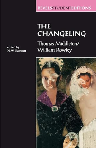 9780719044816: The Changeling: Thomas Middleton & William Rowley (Revels Student Editions)
