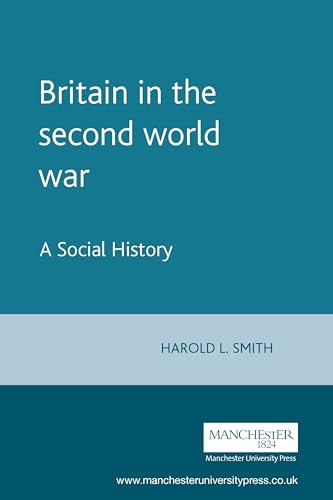 9780719044939: Britain in the Second World War: A Social History