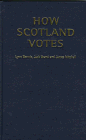 9780719045103: How Scotland Votes: Scottish Parties and Elections (Political Analyses)