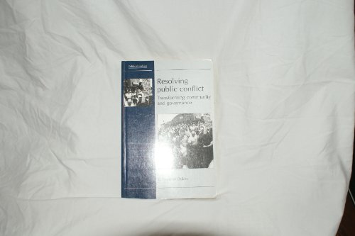 Beispielbild fr Resolving Public Conflict: Transforming Community and Governance (Political Analyses) zum Verkauf von Wonder Book