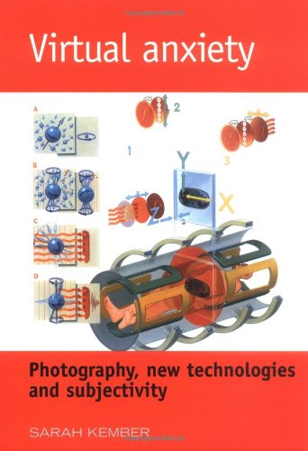 Stock image for Virtual Anxiety : Photography, New Technologies and Subjectivity for sale by Better World Books Ltd