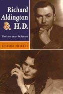 Richard Aldington & H.D.: The Later Years in Letters (9780719045707) by Aldington, Richard; H. D. (Hilda Doolittle); Zilboorg, Caroline