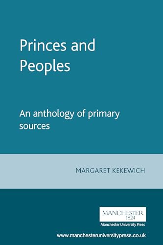 Beispielbild fr Princes and Peoples: France and the British Isles, 1620-1714: An Anthology of Primary Sources zum Verkauf von Powell's Bookstores Chicago, ABAA