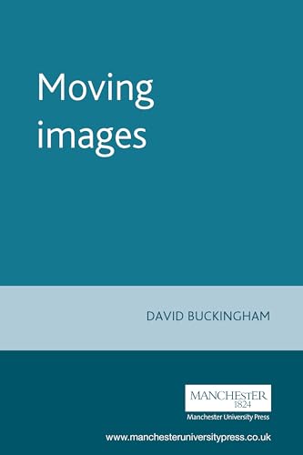 9780719045967: Moving Images: Understanding Children's Emotional Responses to Television