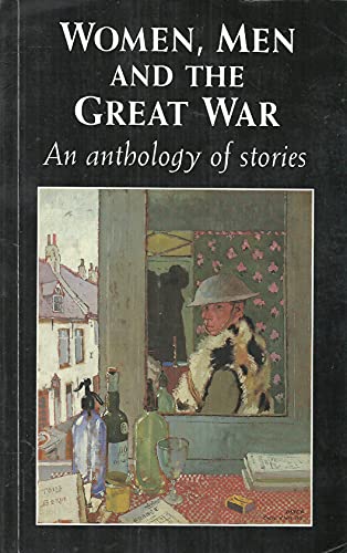 Imagen de archivo de Women, Men and the Great War: An Anthology of Stories a la venta por Anybook.com