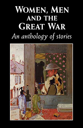 Beispielbild fr Women, Men and the Great War: An Anthology of Stories: An anthology of story zum Verkauf von WorldofBooks