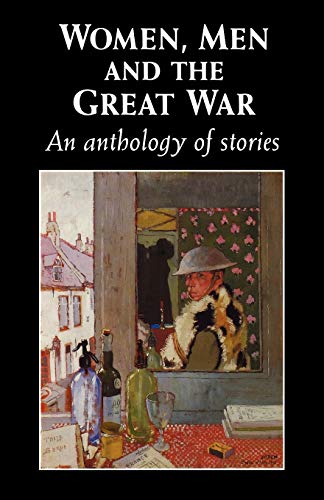 Imagen de archivo de Women, Men and the Great War: An Anthology of Stories: An anthology of story a la venta por WorldofBooks
