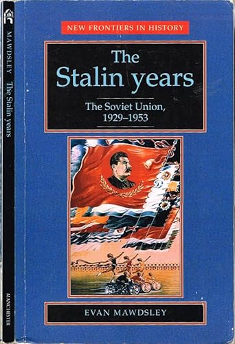 Stock image for The Stalin Years: The Soviet Union, 1929-53 (New Frontiers) for sale by AwesomeBooks