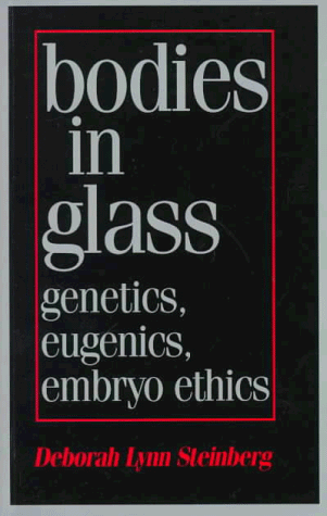 Stock image for Bodies in Glass: Genetics, Eugenics, and Embryo Ethics for sale by HPB-Red