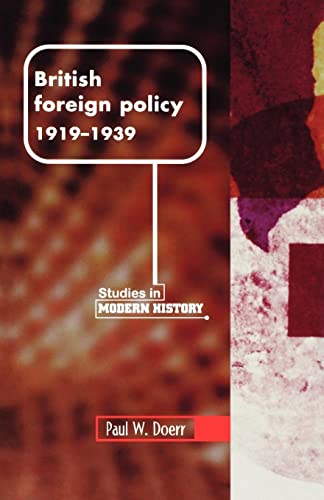Beispielbild fr British Foreign Policy, 1919-1939 (Manchester Studies in Modern History) zum Verkauf von WorldofBooks