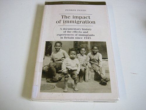 Beispielbild fr The Impact of Immigration in Post-war Britain (Documents in Contemporary History) zum Verkauf von AwesomeBooks