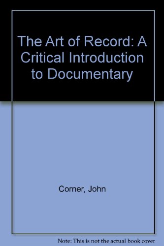 9780719046865: The Art of Record: A Critical Introduction to Documentary
