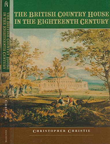 Beispielbild fr The British Country House in the Eighteenth Century (Studies in Design and Material Culture) zum Verkauf von WorldofBooks