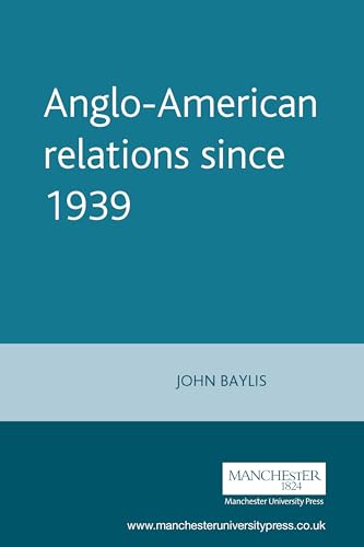 Imagen de archivo de Anglo-American Relations Since 1939: The Enduring Alliance (Documents in Contemporary History) a la venta por Chiron Media