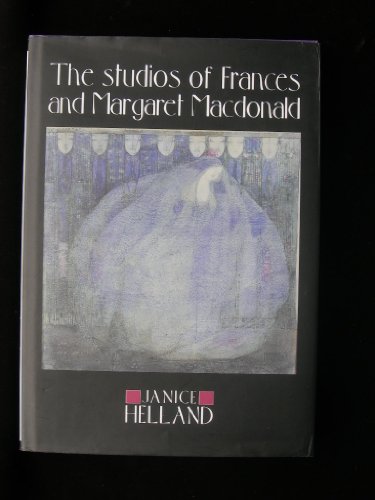 9780719047831: The Studios of Frances and Margaret MacDonald