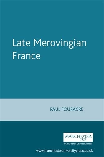 9780719047909: Late Merovingian France (Manchester Medieval Sources)