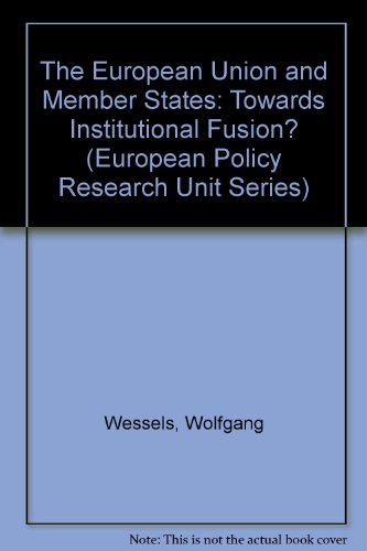 Imagen de archivo de The European Union and Member States: Towards Institutional Fusion?: No. 3 (European Policy Research Unit Series) a la venta por WorldofBooks