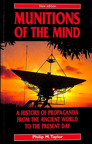 Beispielbild fr Munitions of the Mind: A History of Propaganda from the Ancient World to the Present Era zum Verkauf von Gulf Coast Books