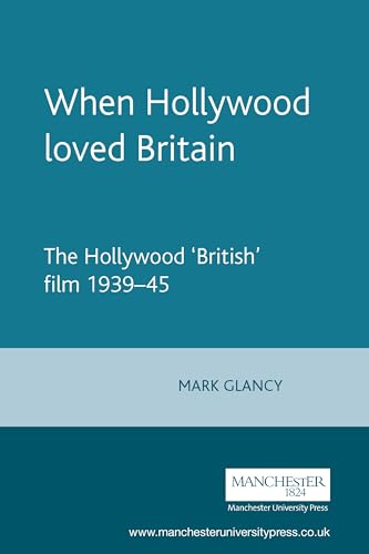 Beispielbild fr When Hollywood Loved Britain: The Hollywood British Film, 1939-45 zum Verkauf von Anybook.com