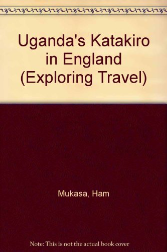 Stock image for Uganda's Katikiro in England by Ham Mukasa (Exploring Travel) for sale by Irish Booksellers