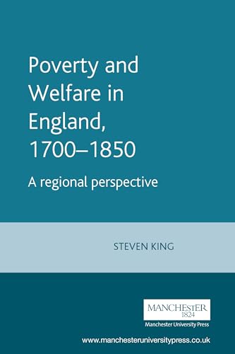 Stock image for Poverty and Welfare in England, 1700-1850: A regional perspective (Manchester Studies in Modern History) for sale by WorldofBooks