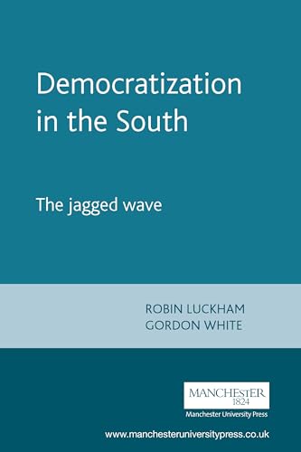 Imagen de archivo de Democratization in the South: The Jagged Wave a la venta por Book Dispensary